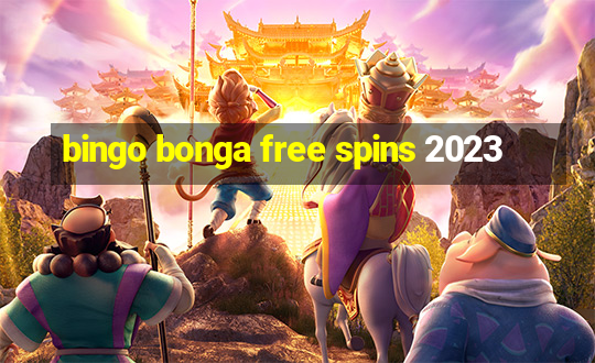 bingo bonga free spins 2023