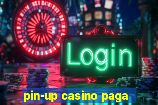 pin-up casino paga