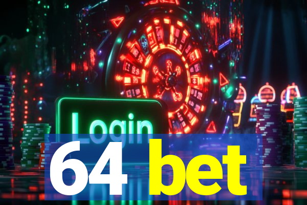 64 bet