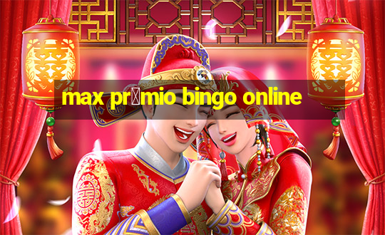 max pr锚mio bingo online