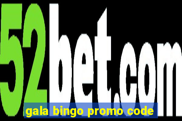 gala bingo promo code