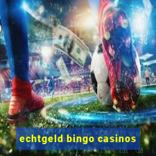 echtgeld bingo casinos