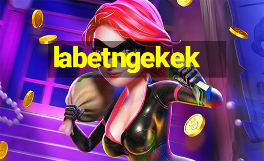 labetngekek