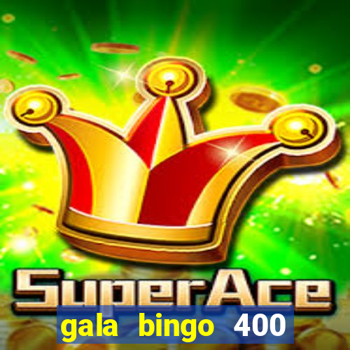 gala bingo 400 welcome bonus