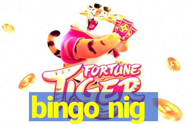 bingo nig