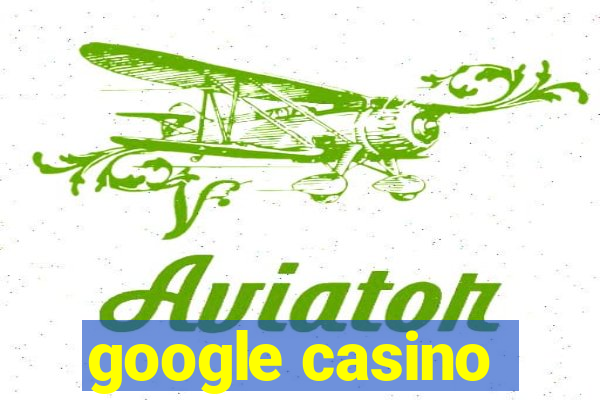 google casino