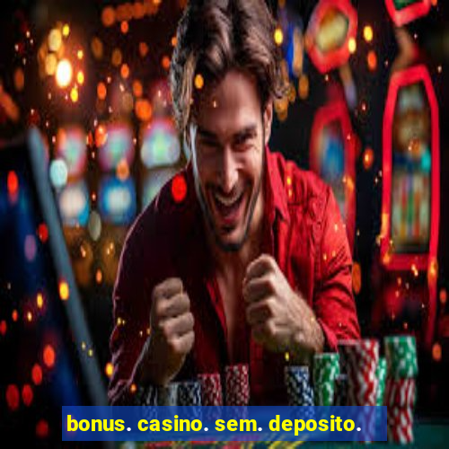 bonus. casino. sem. deposito.