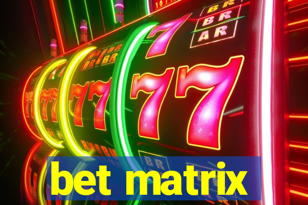 bet matrix