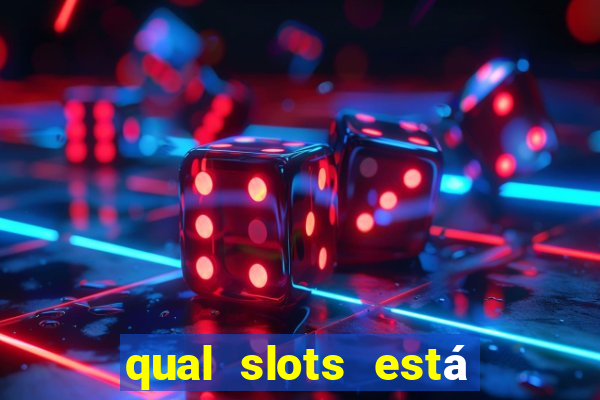 qual slots está pagando agora