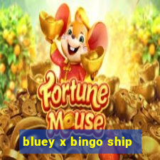 bluey x bingo ship