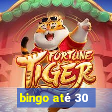 bingo até 30