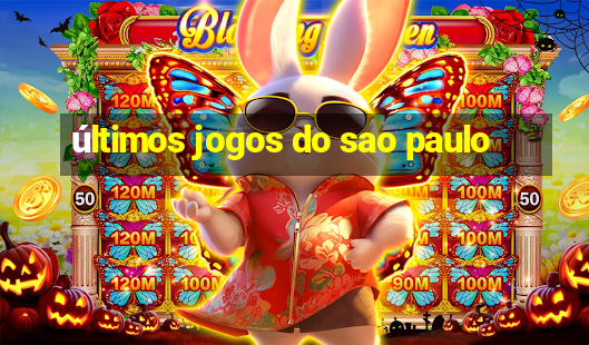 últimos jogos do sao paulo