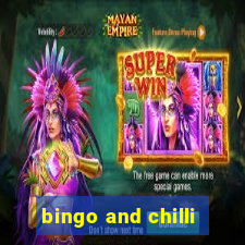 bingo and chilli