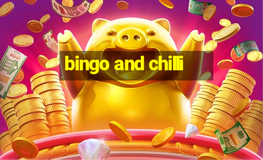 bingo and chilli