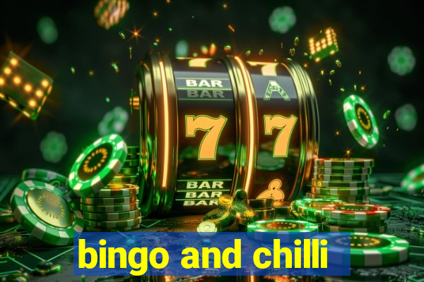 bingo and chilli