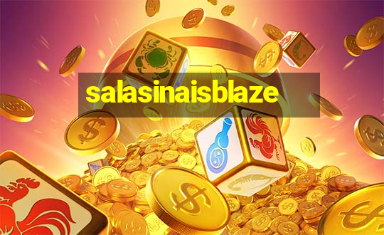 salasinaisblaze