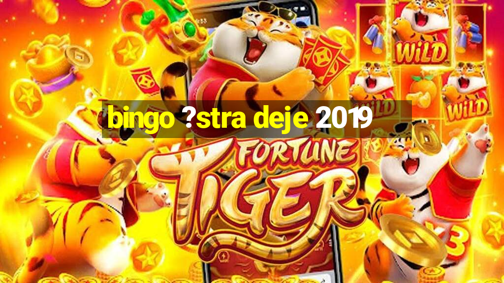 bingo ?stra deje 2019