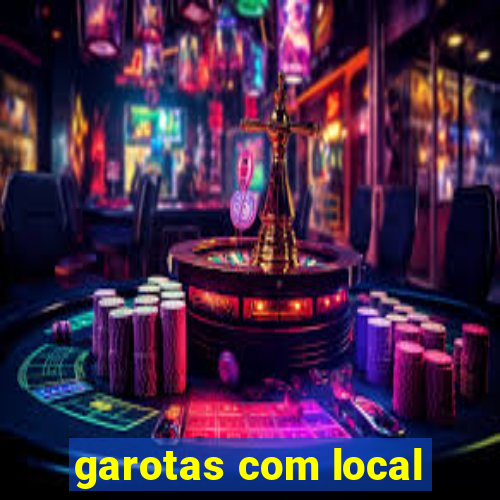 garotas com local