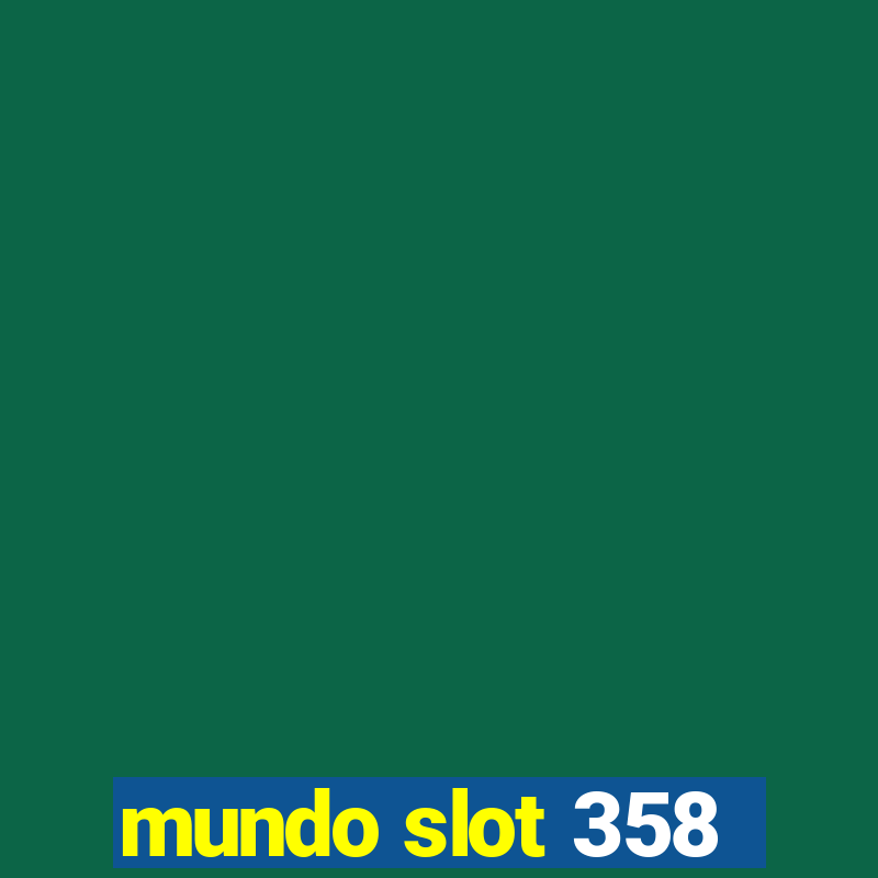 mundo slot 358