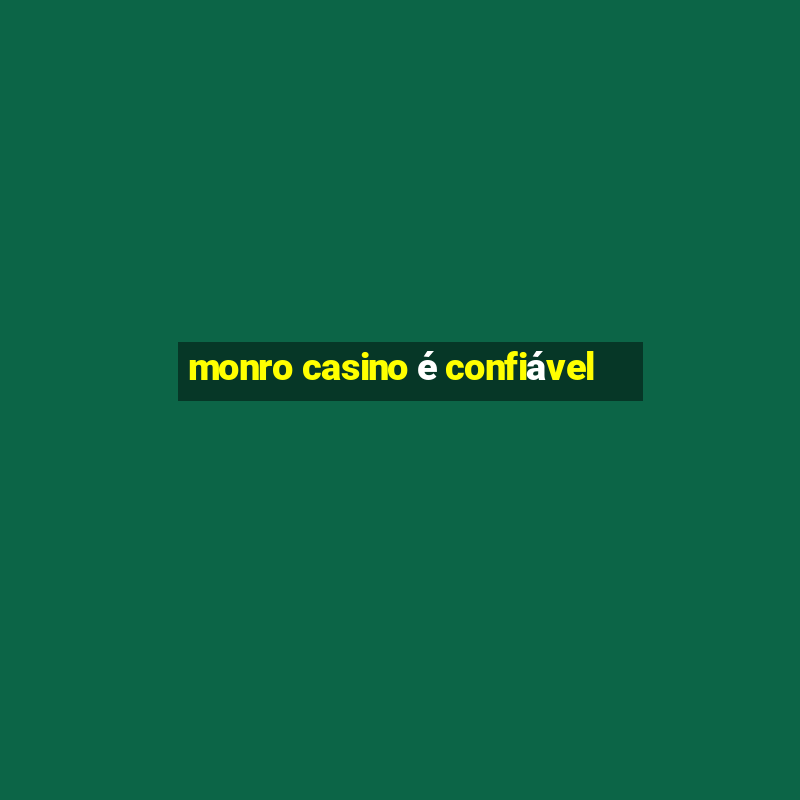 monro casino é confiável