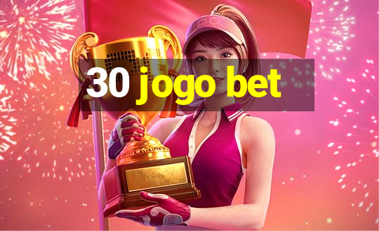 30 jogo bet