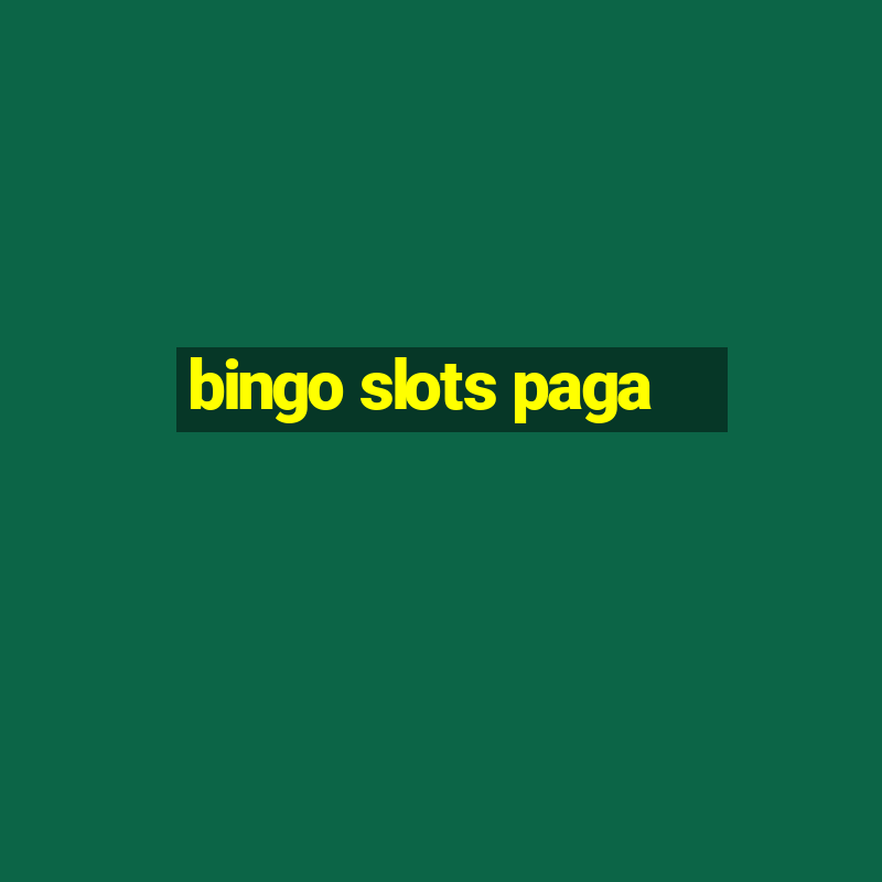 bingo slots paga