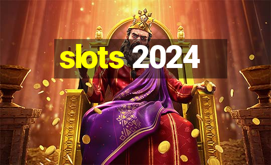 slots 2024