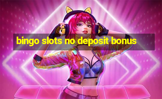 bingo slots no deposit bonus