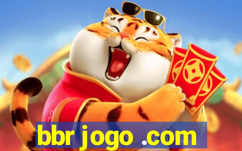 bbr jogo .com