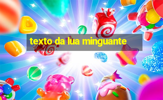 texto da lua minguante