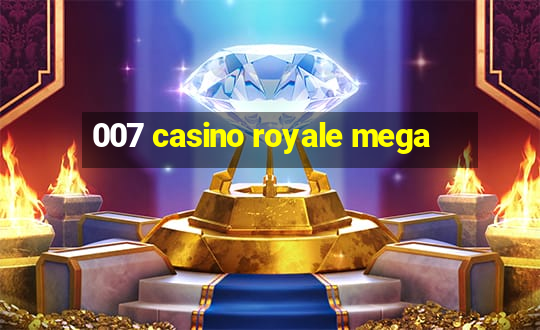 007 casino royale mega