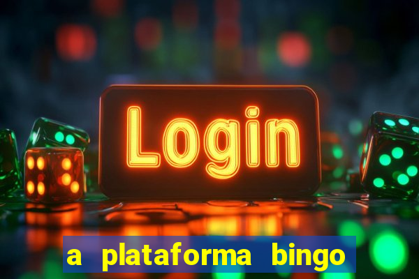 a plataforma bingo slots paga mesmo