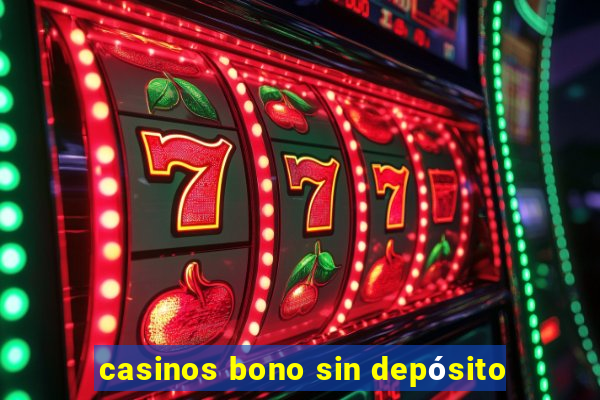 casinos bono sin depósito