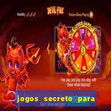 jogos secreto para ganhar dinheiro