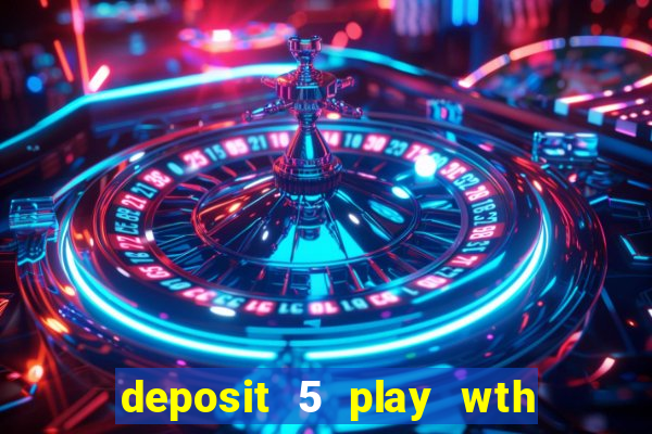 deposit 5 play wth 40 bingo