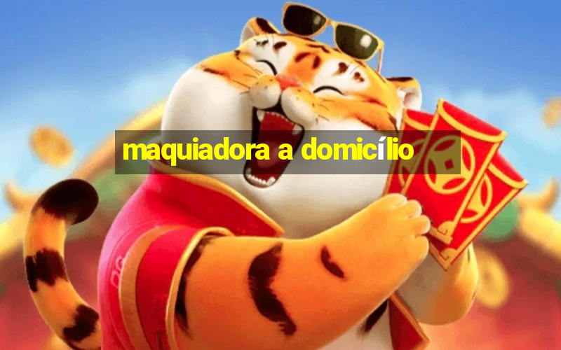 maquiadora a domicílio