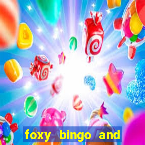 foxy bingo and online casino