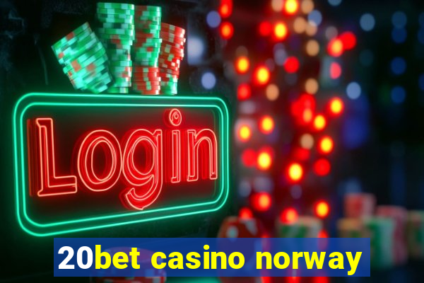 20bet casino norway