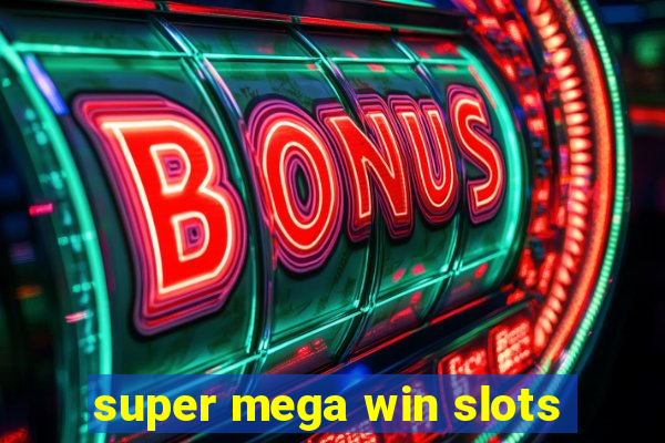 super mega win slots