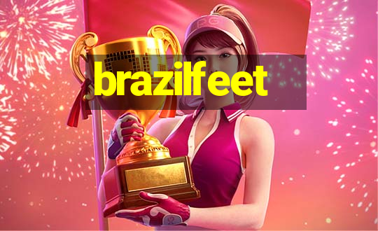 brazilfeet