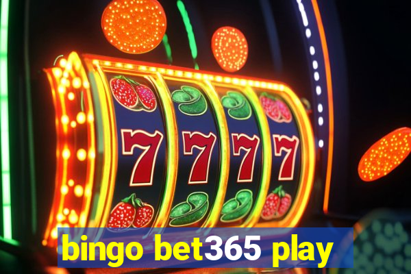 bingo bet365 play