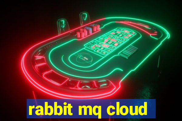 rabbit mq cloud