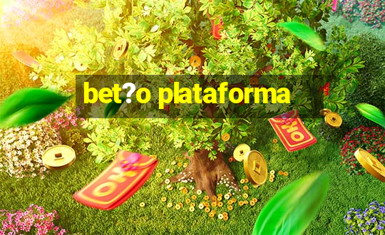 bet?o plataforma