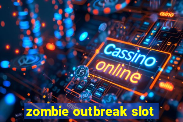 zombie outbreak slot