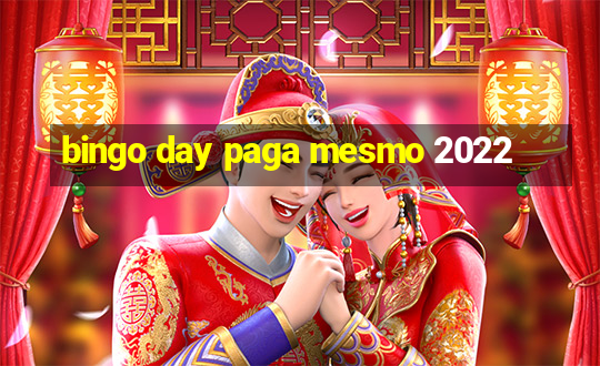 bingo day paga mesmo 2022