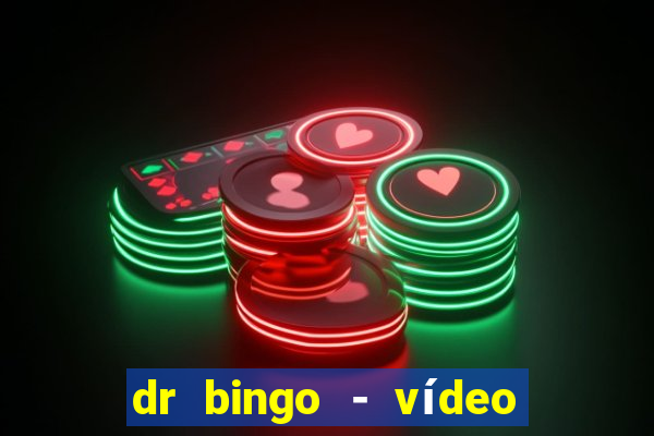 dr bingo - vídeo bingo grátis