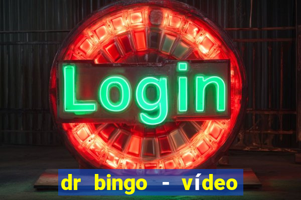 dr bingo - vídeo bingo grátis