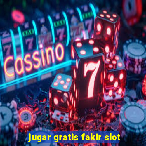 jugar gratis fakir slot