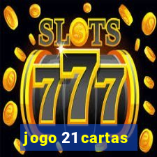 jogo 21 cartas