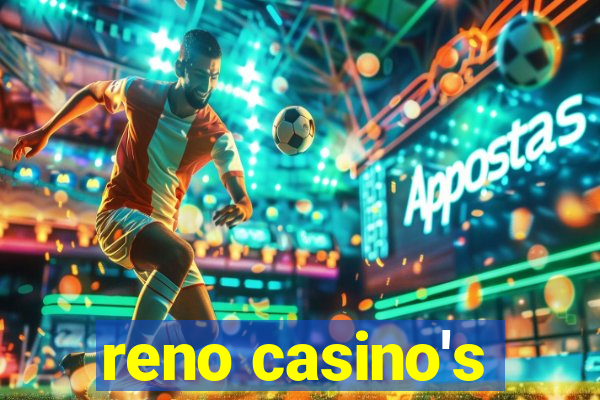 reno casino's